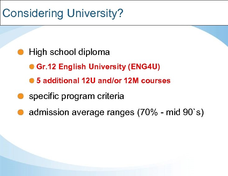 Considering University? High school diploma Gr. 12 English University (ENG 4 U) 5 additional