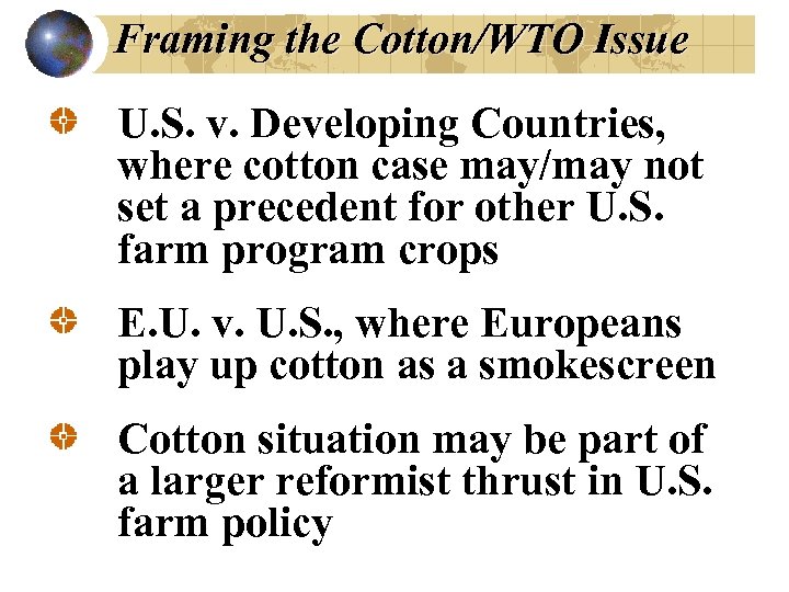 Framing the Cotton/WTO Issue U. S. v. Developing Countries, where cotton case may/may not