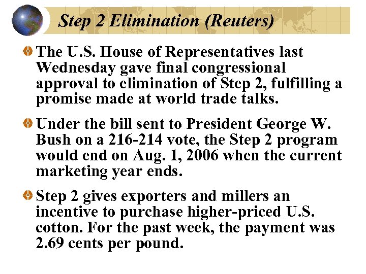 Step 2 Elimination (Reuters) The U. S. House of Representatives last Wednesday gave final