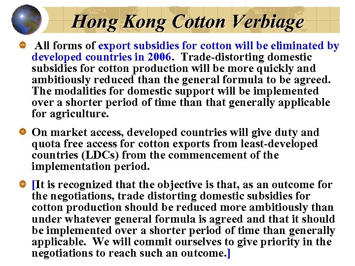 Hong Kong Cotton Verbiage All forms of export subsidies for cotton will be eliminated