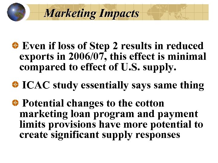 Marketing Impacts Even if loss of Step 2 results in reduced exports in 2006/07,