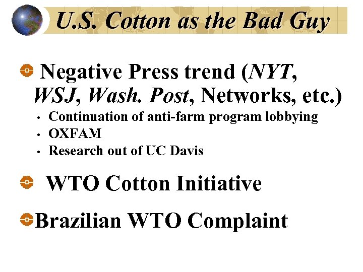 U. S. Cotton as the Bad Guy Negative Press trend (NYT, WSJ, Wash. Post,