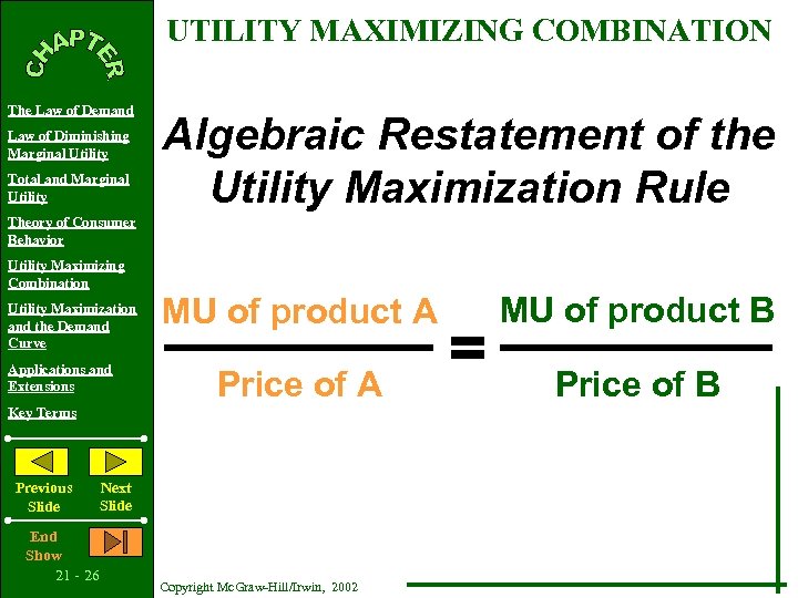 UTILITY MAXIMIZING COMBINATION The Law of Demand Law of Diminishing Marginal Utility Total and