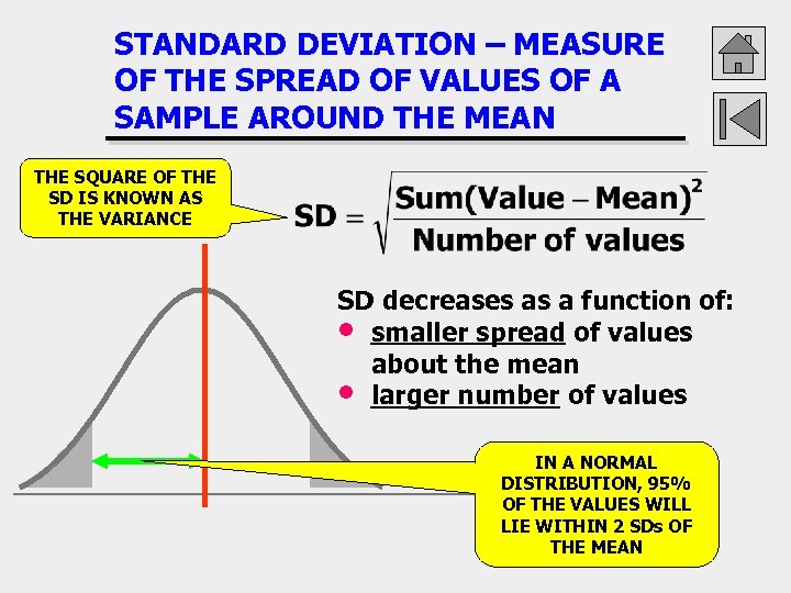 STANDARD DEVIATION – MEASURE OF THE SPREAD OF VALUES OF A SAMPLE AROUND THE