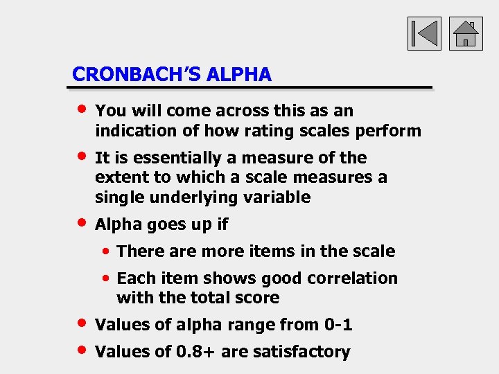 CRONBACH’S ALPHA • • • You will come across this as an indication of
