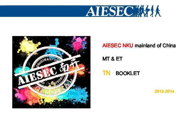 AIESEC NKU mainland of China MT & ET TN BOOKLET 2013 -2014 