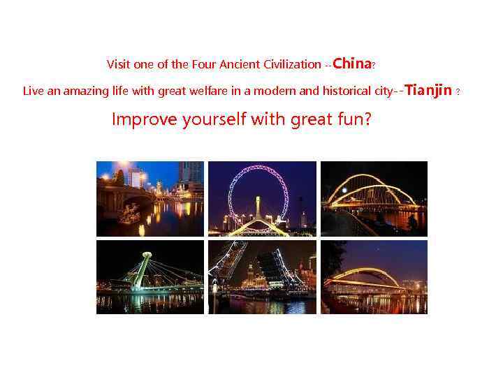 Visit one of the Four Ancient Civilization -- China? Live an amazing life with