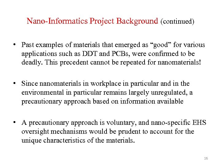 Nano-Informatics Project Background (continued) • Past examples of materials that emerged as “good” for