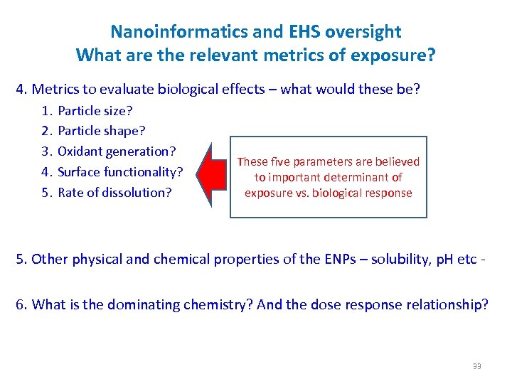 Nanoinformatics and EHS oversight What are the relevant metrics of exposure? 4. Metrics to