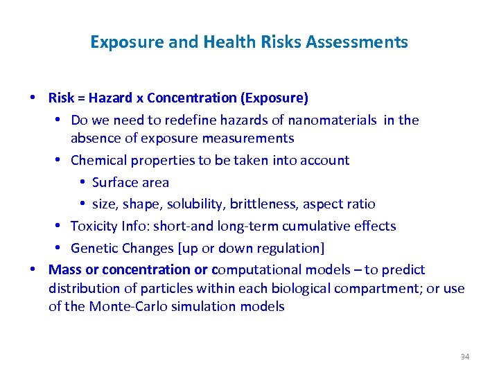 Exposure and Health Risks Assessments • Risk = Hazard x Concentration (Exposure) • Do