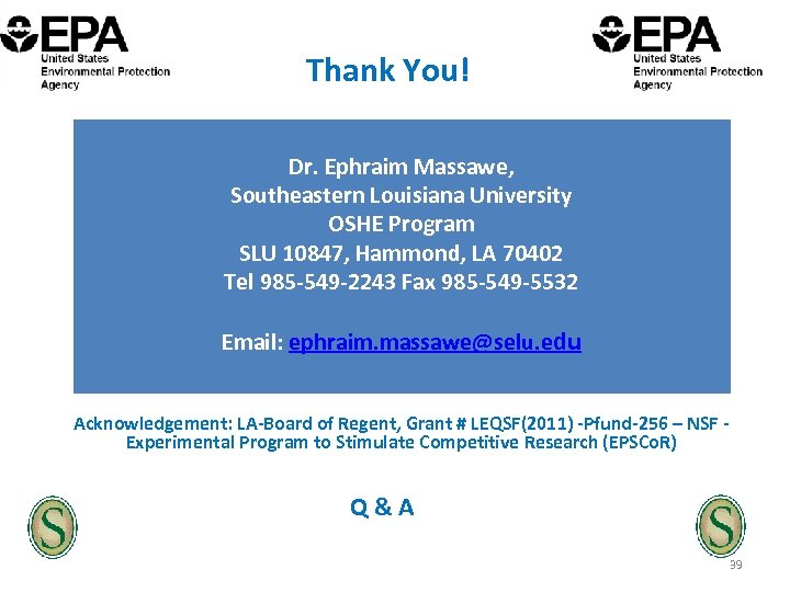 Thank You! Dr. Ephraim Massawe, Southeastern Louisiana University OSHE Program SLU 10847, Hammond, LA