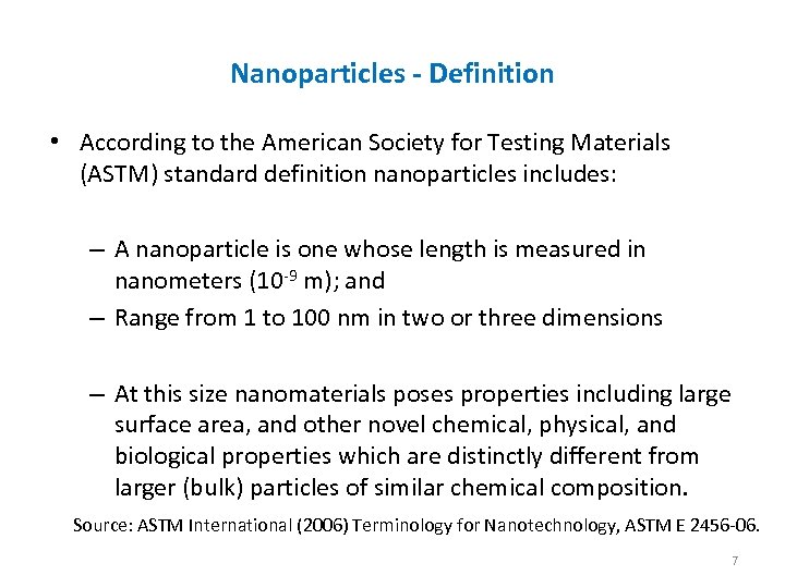 Nanoparticles - Definition • According to the American Society for Testing Materials (ASTM) standard