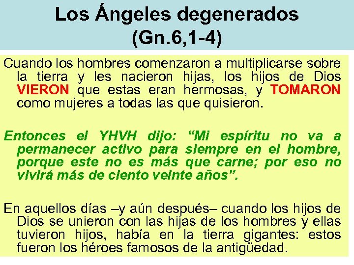 Los Ángeles degenerados (Gn. 6, 1 -4) Cuando los hombres comenzaron a multiplicarse sobre