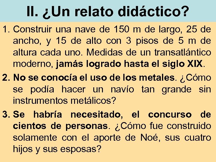 II. ¿Un relato didáctico? 1. Construir una nave de 150 m de largo, 25