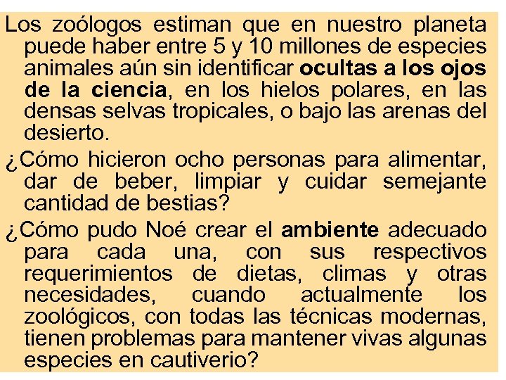 Los zoólogos estiman que en nuestro planeta puede haber entre 5 y 10 millones