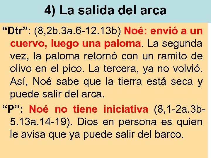 4) La salida del arca “Dtr”: (8, 2 b. 3 a. 6 -12. 13