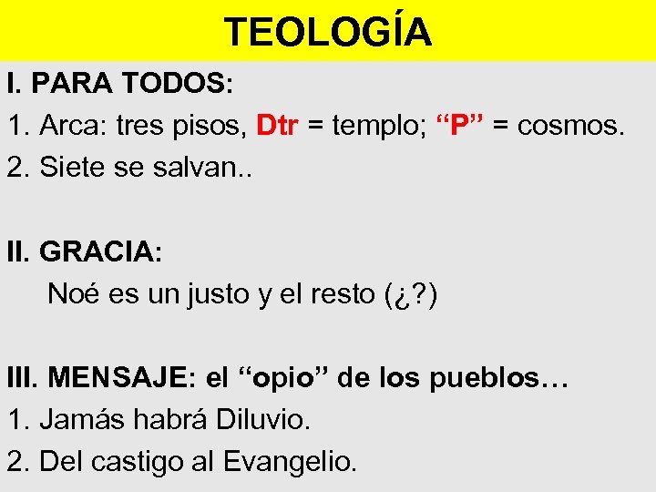 TEOLOGÍA I. PARA TODOS: 1. Arca: tres pisos, Dtr = templo; “P” = cosmos.