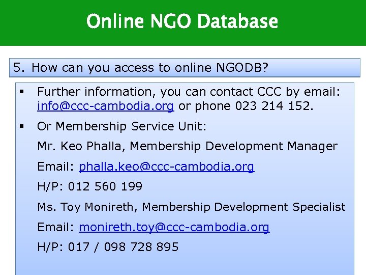 Online NGO Database 5. How can you access to online NGODB? § Further information,