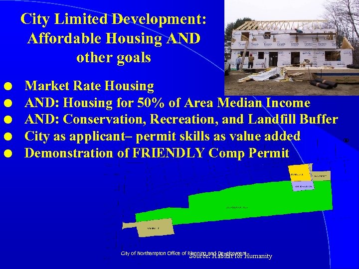 City Limited Development: Affordable Housing AND other goals l l l Market Rate Housing