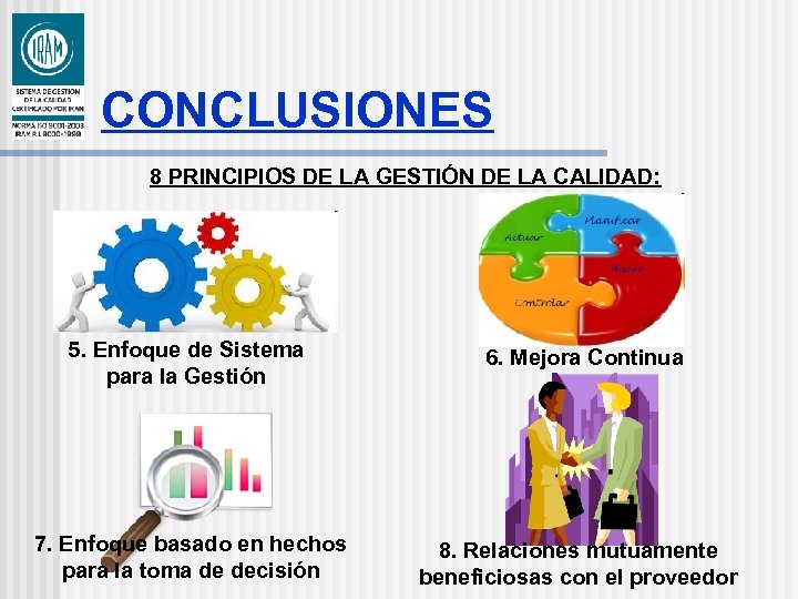 CONCLUSIONES 8 PRINCIPIOS DE LA GESTIÓN DE LA CALIDAD: 5. Enfoque de Sistema para