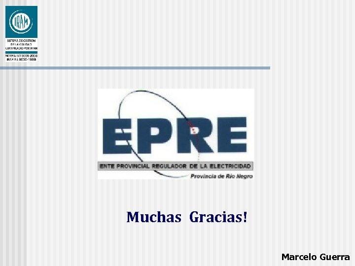 Muchas Gracias! Marcelo Guerra 