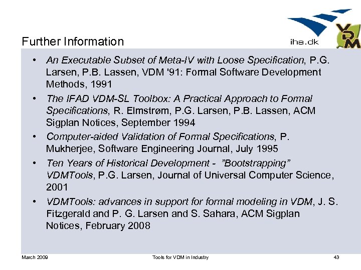 Further Information • An Executable Subset of Meta-IV with Loose Specification, P. G. Larsen,