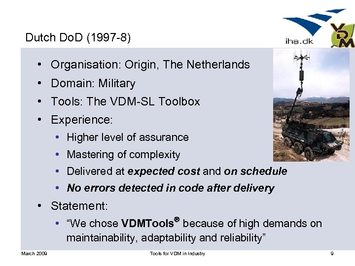 Dutch Do. D (1997 -8) • Organisation: Origin, The Netherlands • Domain: Military •