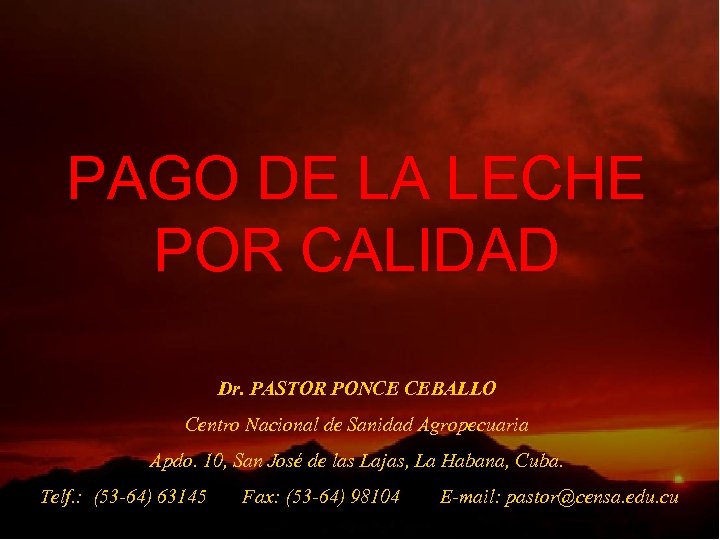 PAGO DE LA LECHE POR CALIDAD Dr. PASTOR PONCE CEBALLO Centro Nacional de Sanidad