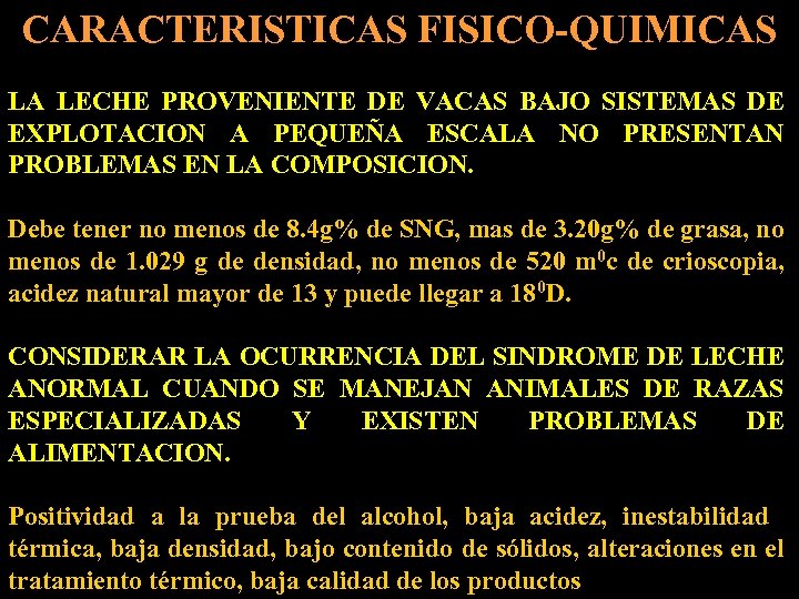 CARACTERISTICAS FISICO-QUIMICAS LA LECHE PROVENIENTE DE VACAS BAJO SISTEMAS DE EXPLOTACION A PEQUEÑA ESCALA