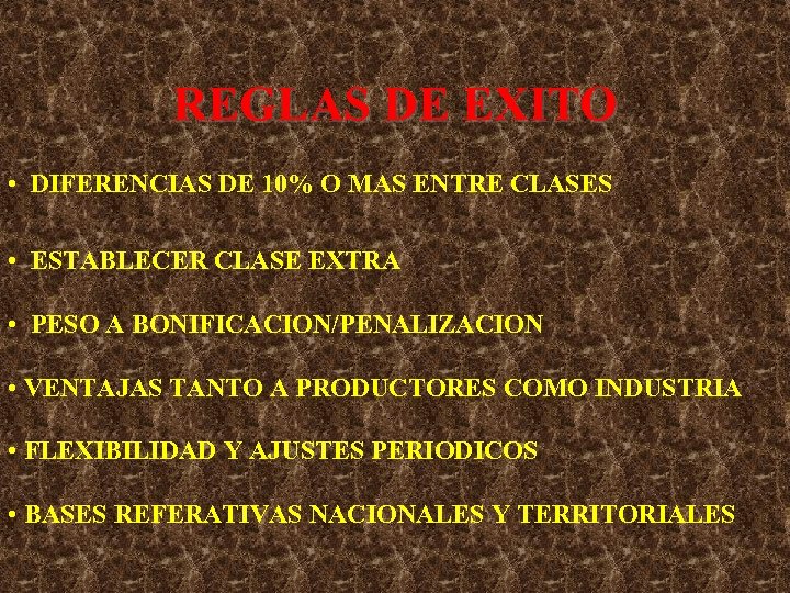 REGLAS DE EXITO • DIFERENCIAS DE 10% O MAS ENTRE CLASES • ESTABLECER CLASE