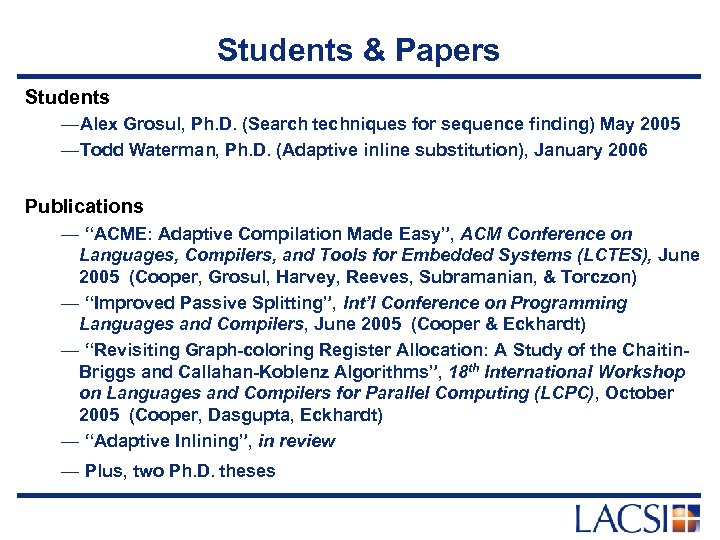Students & Papers Students —Alex Grosul, Ph. D. (Search techniques for sequence finding) May