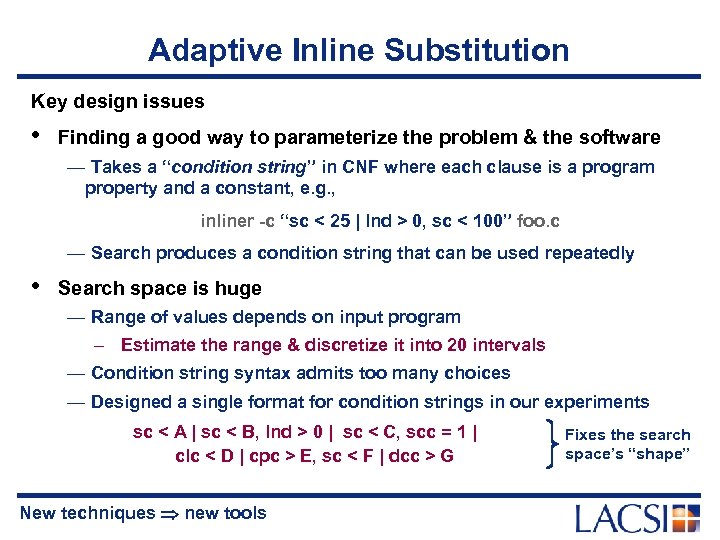 Adaptive Inline Substitution Key design issues • Finding a good way to parameterize the