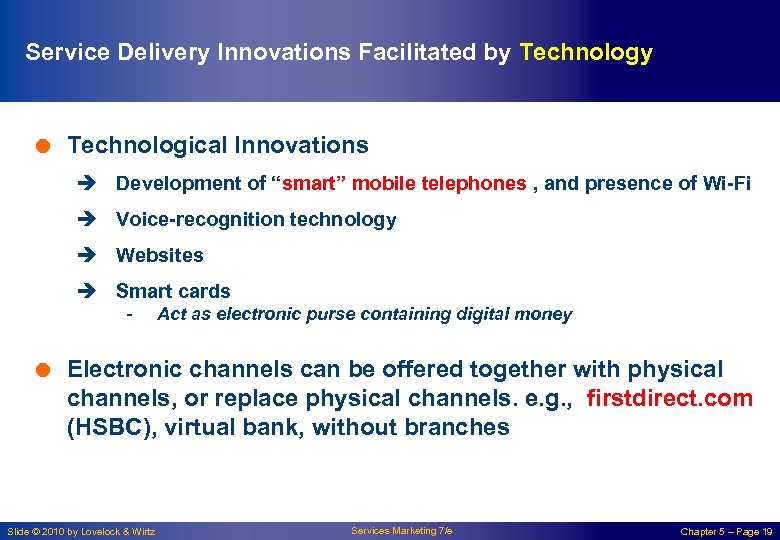 Service Delivery Innovations Facilitated by Technology = Technological Innovations è Development of “smart” mobile