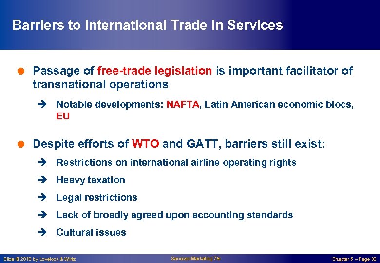 Barriers to International Trade in Services = Passage of free-trade legislation is important facilitator