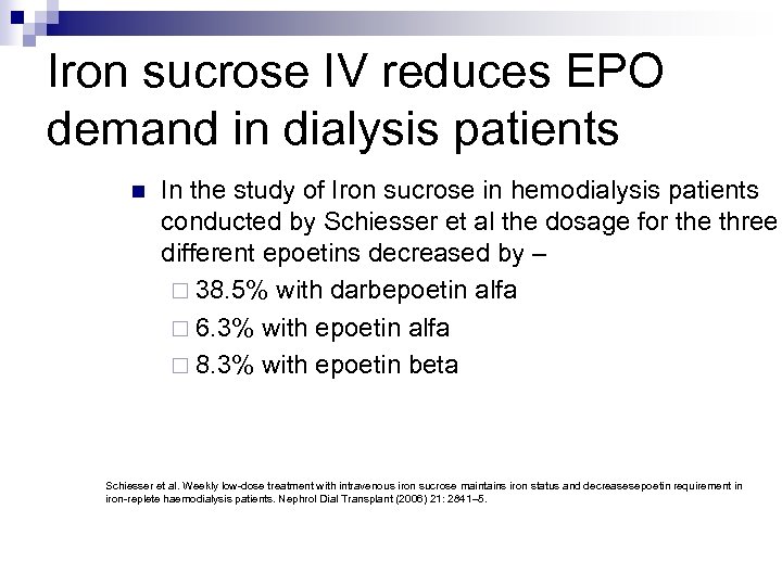 Iron sucrose IV reduces EPO demand in dialysis patients n In the study of