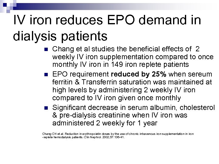 IV iron reduces EPO demand in dialysis patients n n n Chang et al