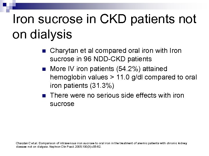 Iron sucrose in CKD patients not on dialysis n n n Charytan et al