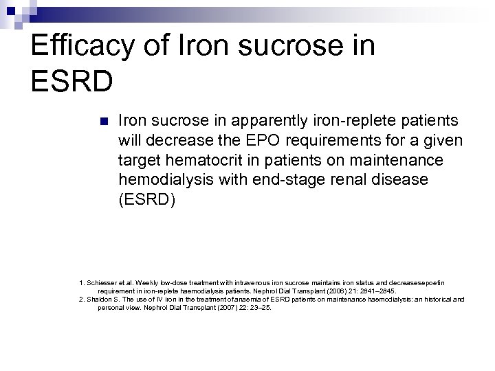 Efficacy of Iron sucrose in ESRD n Iron sucrose in apparently iron-replete patients will