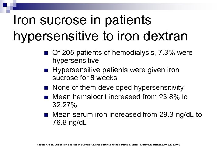 Iron sucrose in patients hypersensitive to iron dextran n n Of 205 patients of