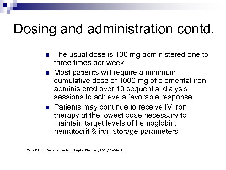 Dosing and administration contd. n n n The usual dose is 100 mg administered
