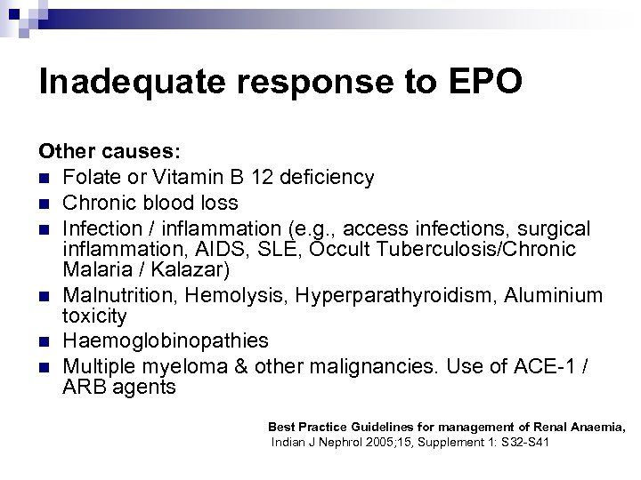 Inadequate response to EPO Other causes: n Folate or Vitamin B 12 deficiency n