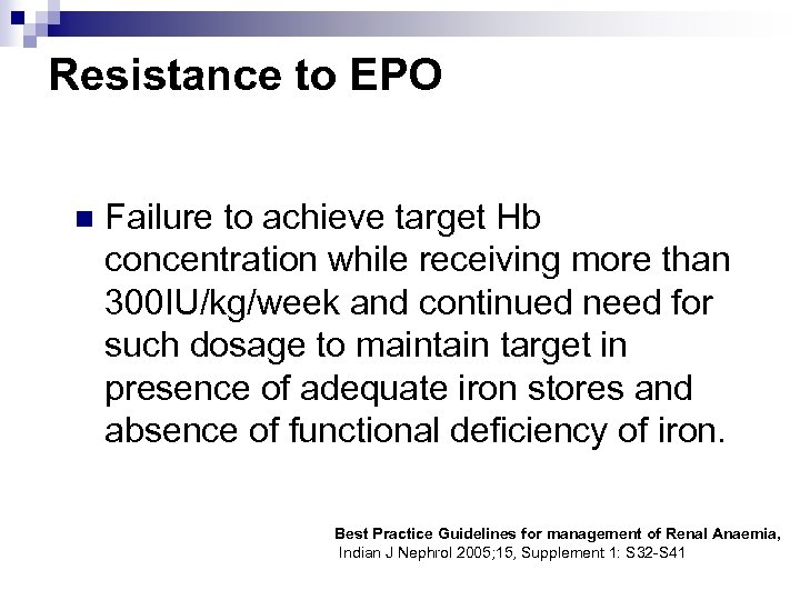 Resistance to EPO n Failure to achieve target Hb concentration while receiving more than