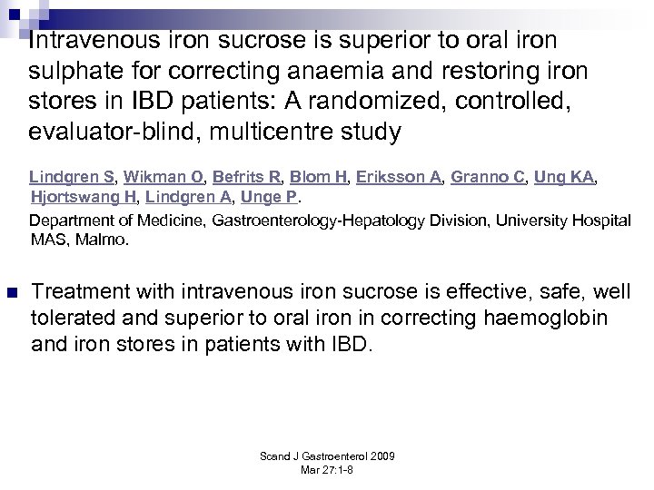 Intravenous iron sucrose is superior to oral iron sulphate for correcting anaemia and restoring