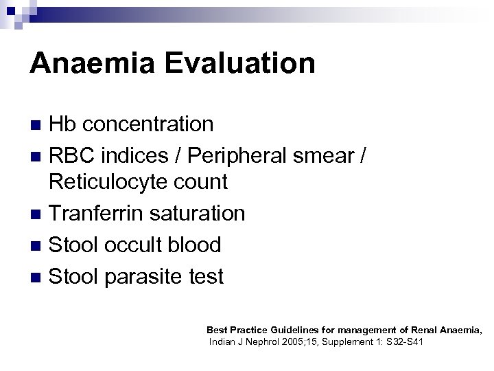 Anaemia Evaluation Hb concentration n RBC indices / Peripheral smear / Reticulocyte count n