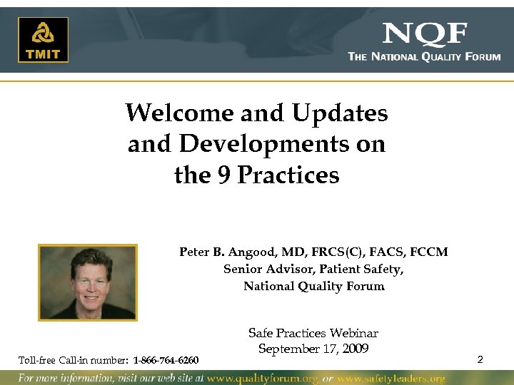 Welcome and Updates and Developments on the 9 Practices Peter B. Angood, MD, FRCS(C),