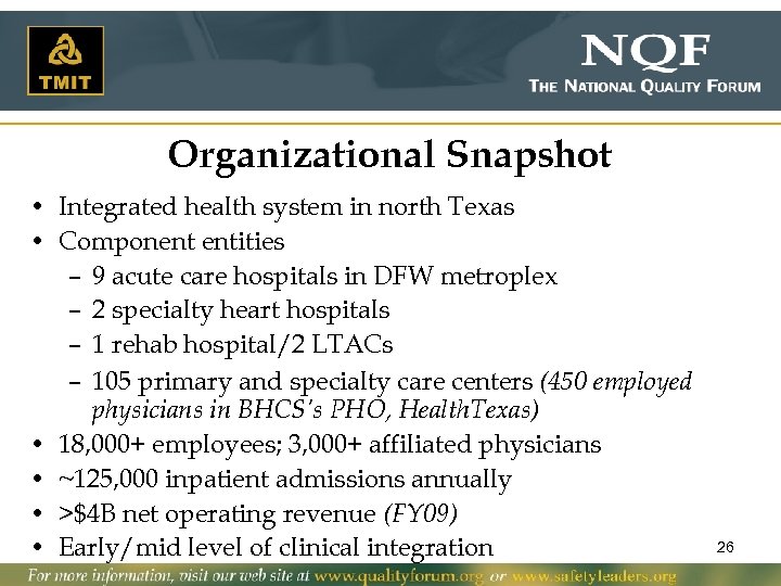 Organizational Snapshot • Integrated health system in north Texas • Component entities – 9