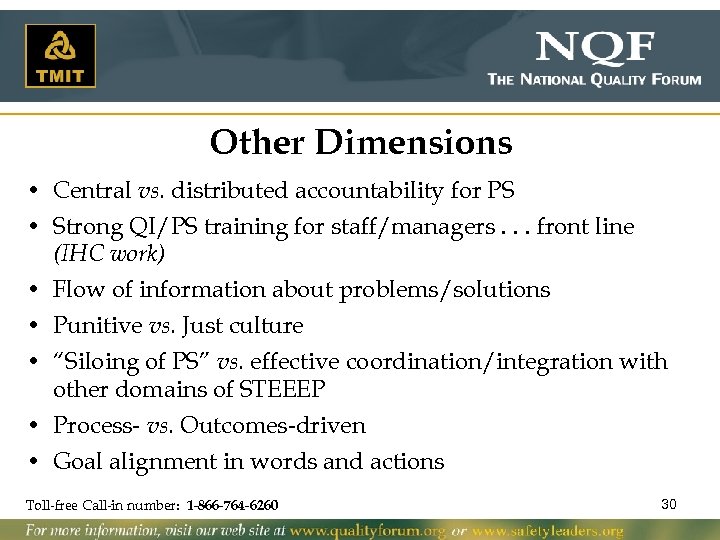 Other Dimensions • Central vs. distributed accountability for PS • Strong QI/PS training for