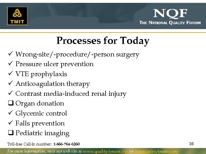 Processes for Today ü Wrong-site/-procedure/-person surgery ü Pressure ulcer prevention ü VTE prophylaxis ü