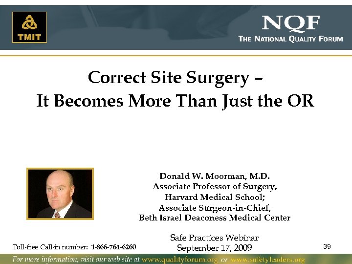 Correct Site Surgery – It Becomes More Than Just the OR Donald W. Moorman,