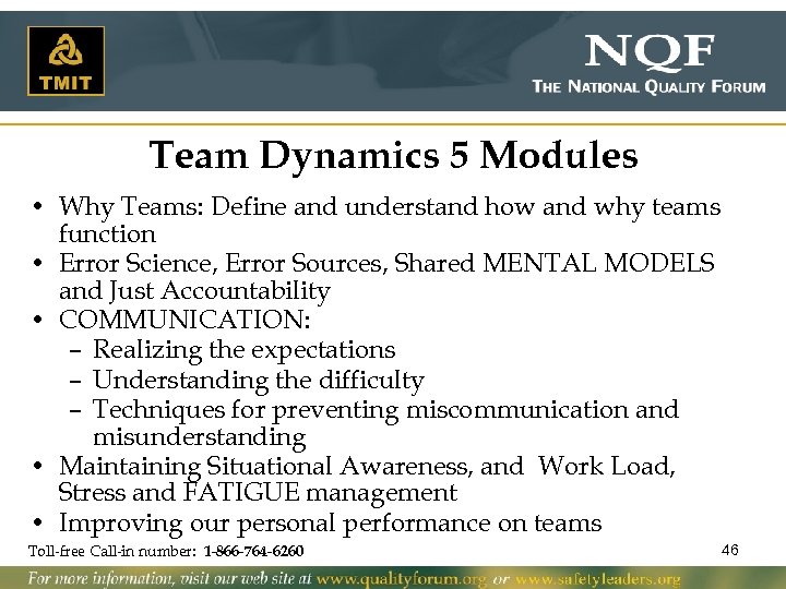 Team Dynamics 5 Modules • Why Teams: Define and understand how and why teams